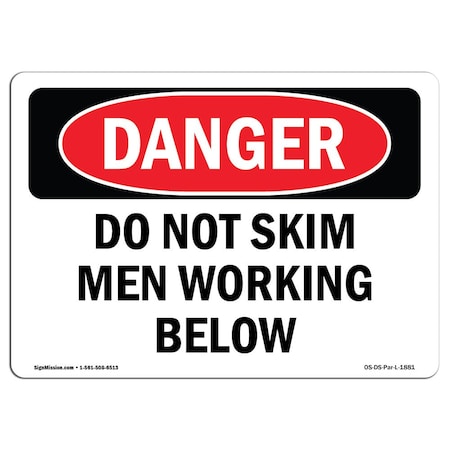 OSHA Danger Sign, Do Not Skim Men Working Below, 14in X 10in Rigid Plastic